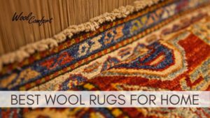 Read more about the article Best Wool Rugs for Your Home | Ultimate Guide & Reviews